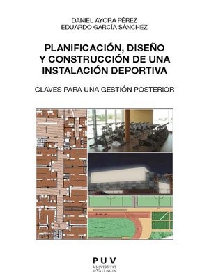 cover image of Planificación, diseño y construcción de una instalación deportiva